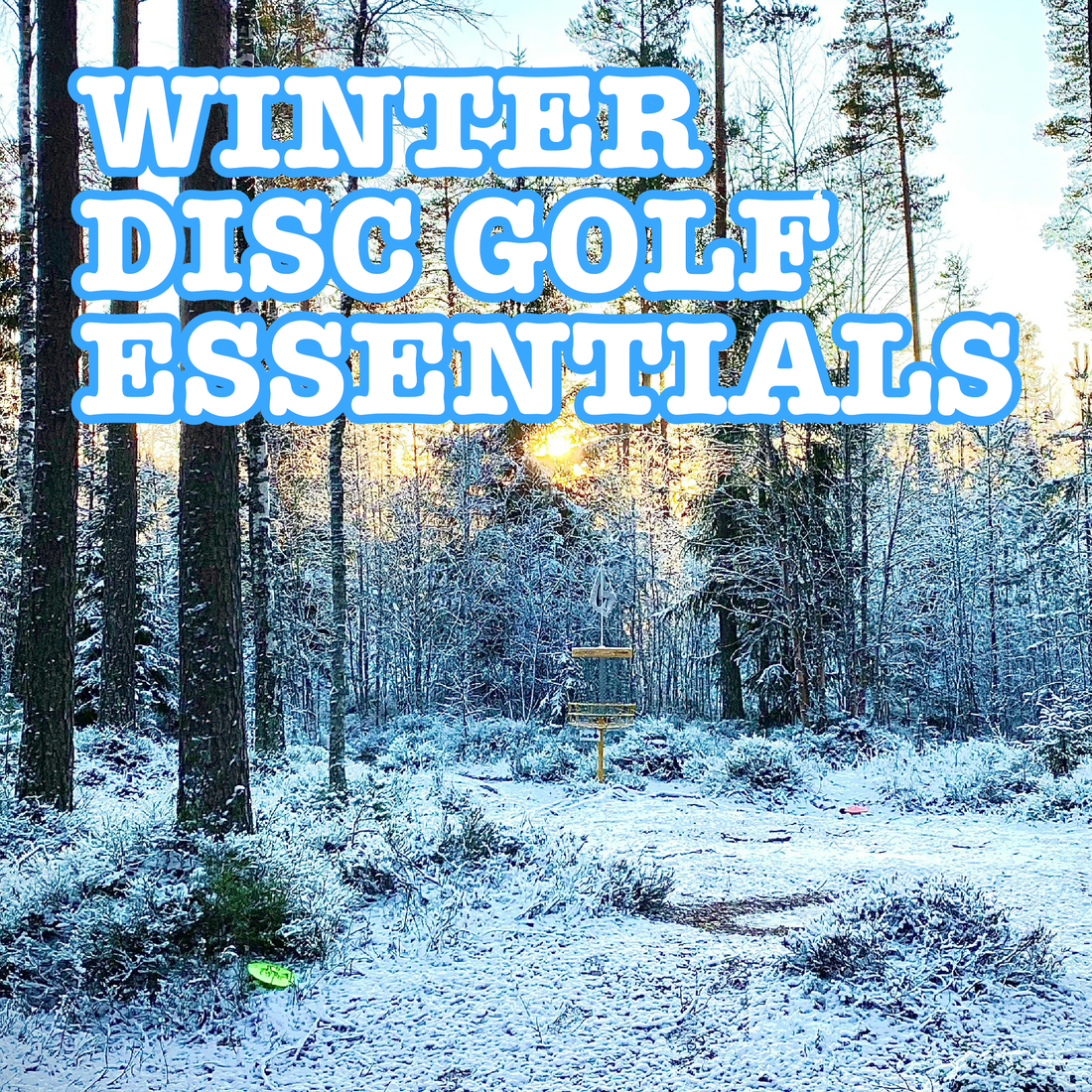 Disc Golf Tips: Disc Golf Winter Essentials