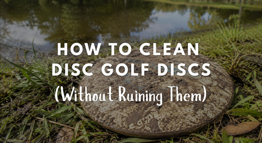 How to Clean Disc Golf Discs (Without Ruining Them)