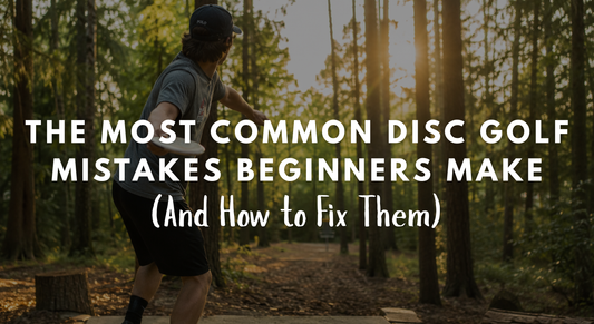 7 Disc Golf Mistakes Every Beginner Makes (And How to Fix Them)